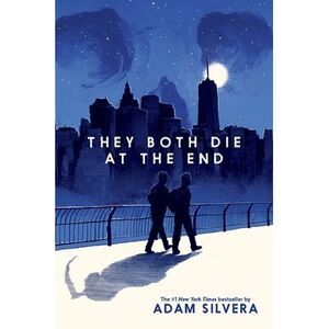 They Both Die at the End -- Adam Silvera